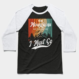 Mountains Are Calling & I Must Go Retro 80s Vibe Graphic Baseball T-Shirt